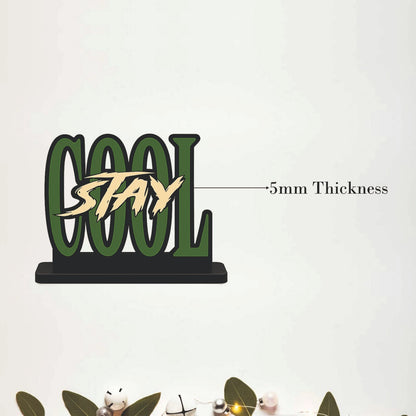 Stay Cool Inspirational Wooden Table Top Decor