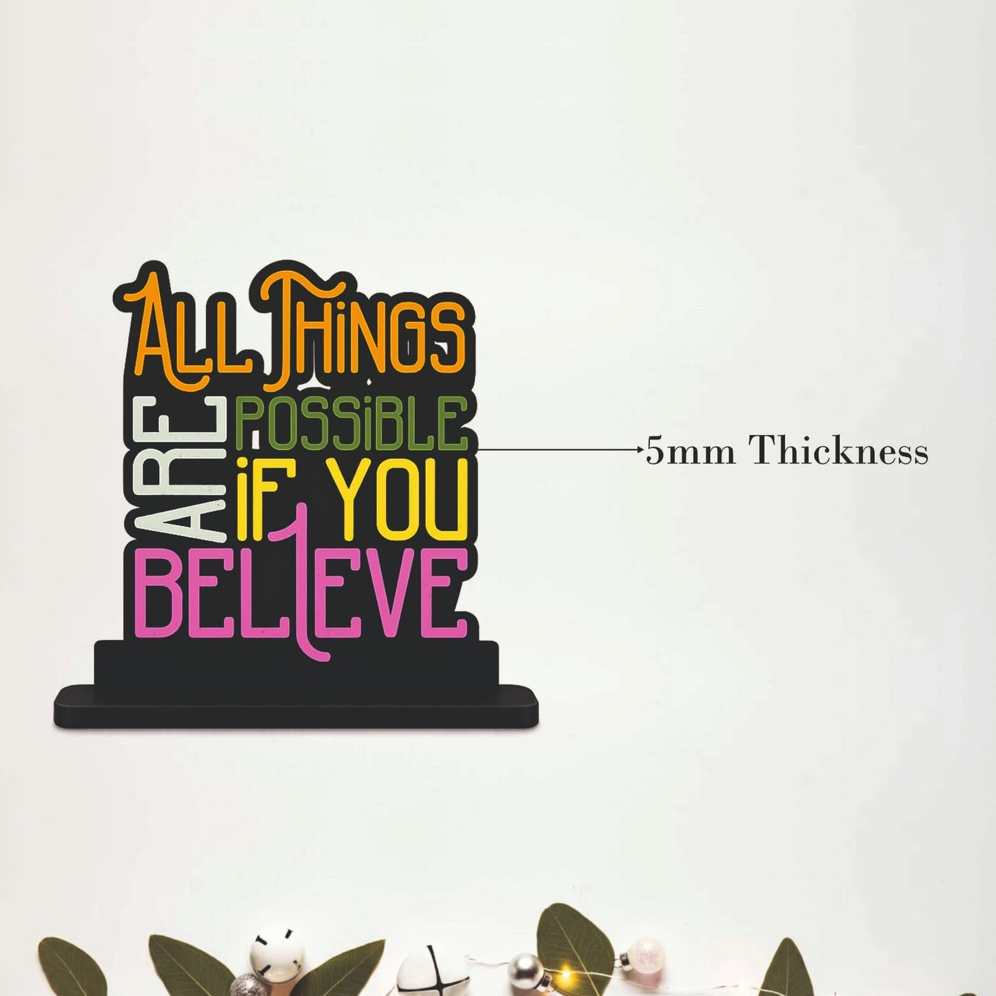 All Things Are Possible If You Believe Table Top Decor