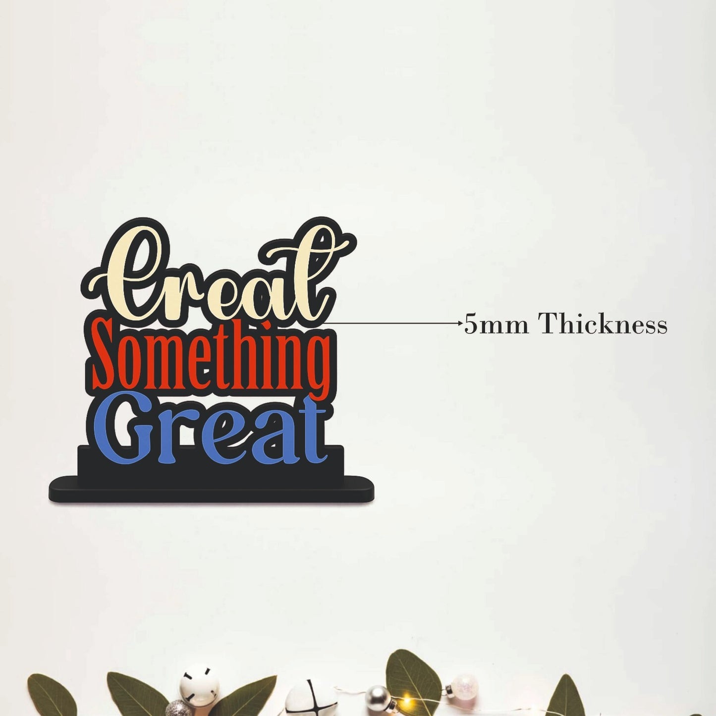Create Something Great Inspirational Table Top Decor