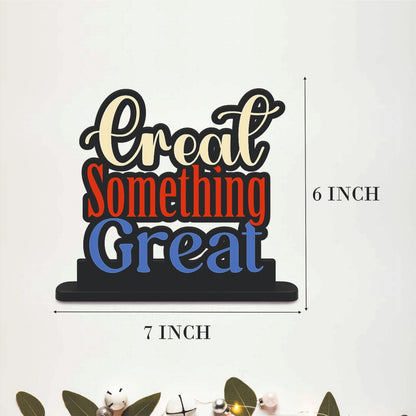Create Something Great Inspirational Table Top Decor