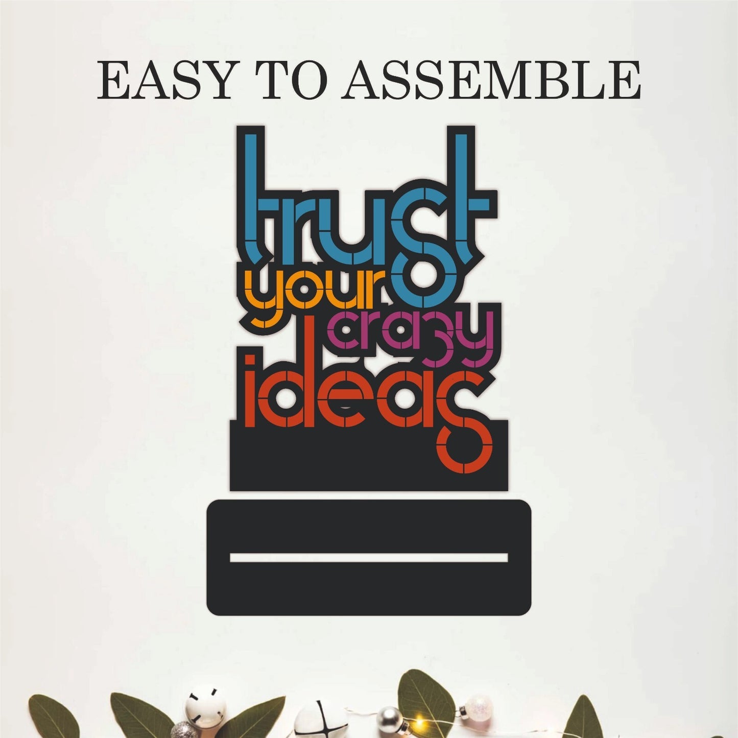 Trust Your Crazy Ideas Inspirational Table Top Decor
