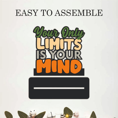 Your Only Limits Is Your Mind Table Top Decor