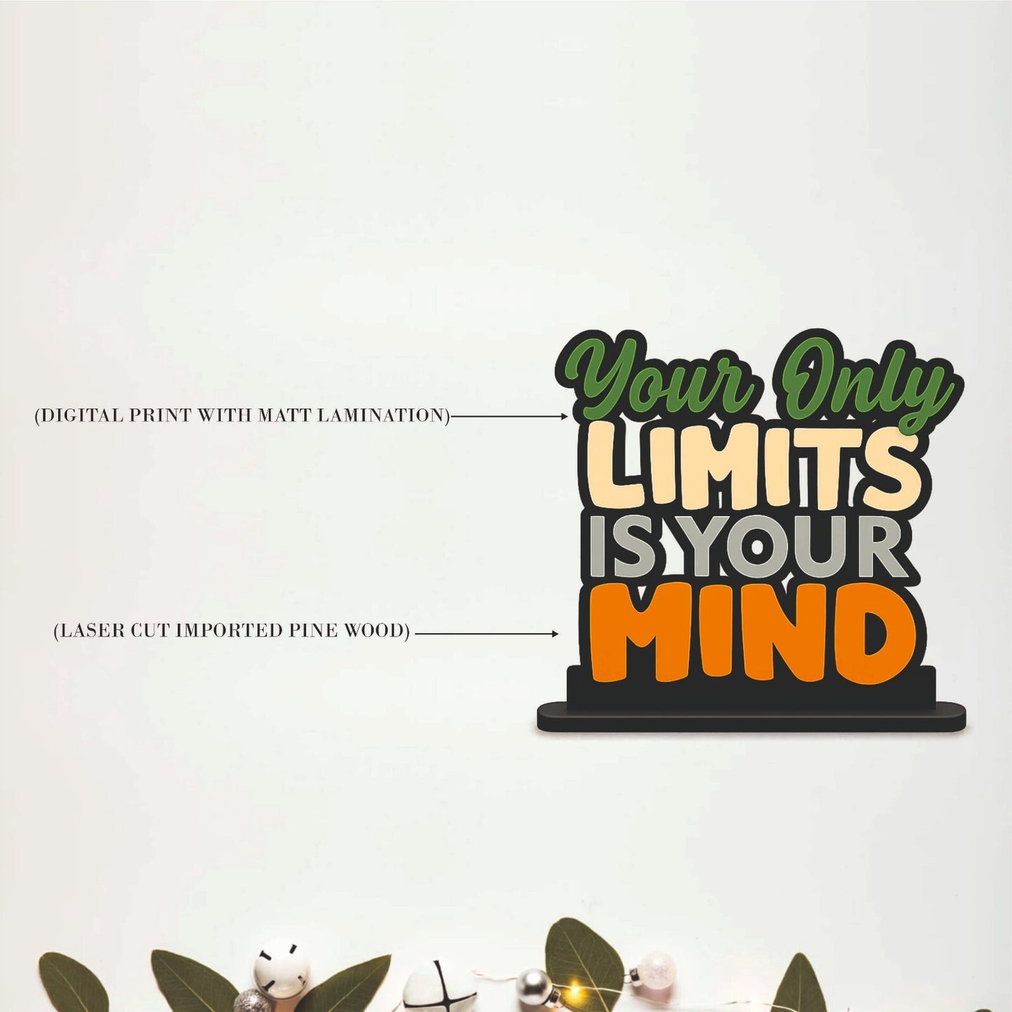 Your Only Limits Is Your Mind Table Top Decor