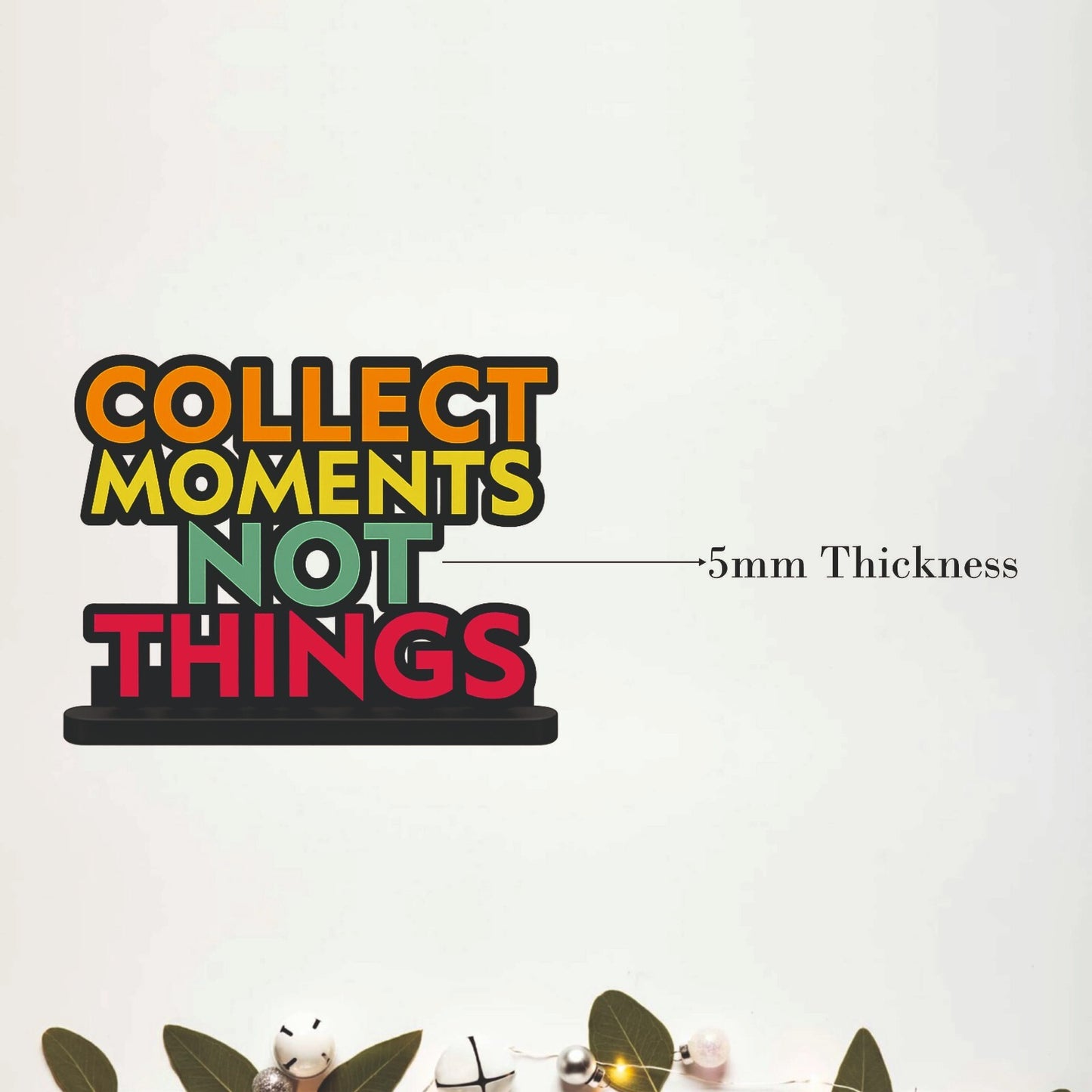 Collect Moments Not Things Inspirational Table Top Decor