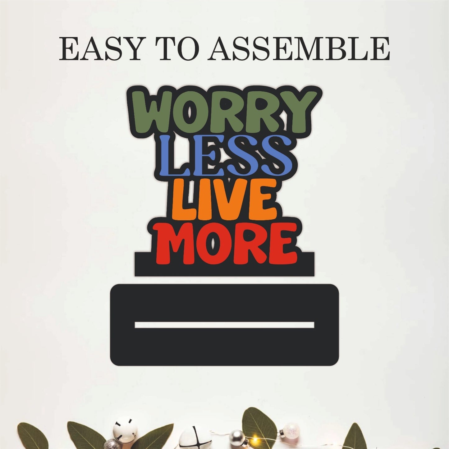 Worry Less Live More Inspirational Table Top Decor