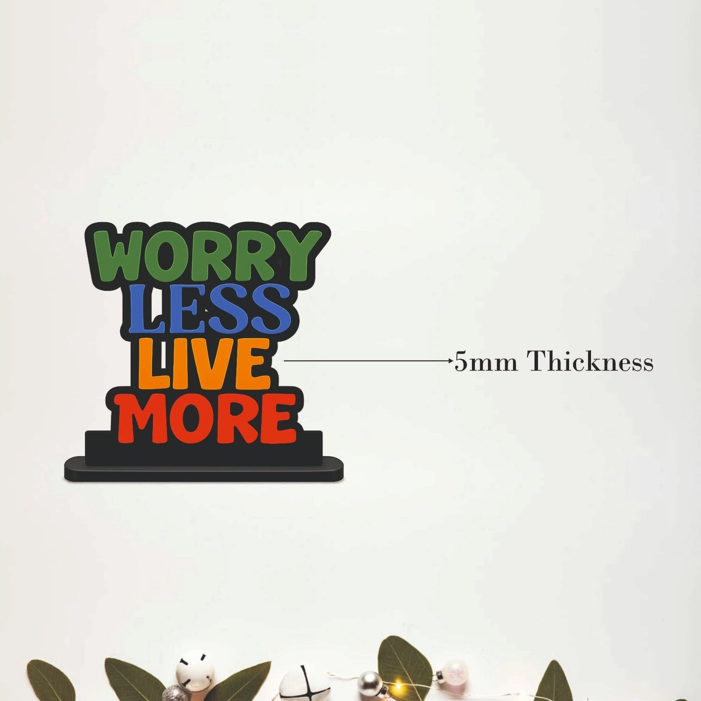 Worry Less Live More Inspirational Table Top Decor