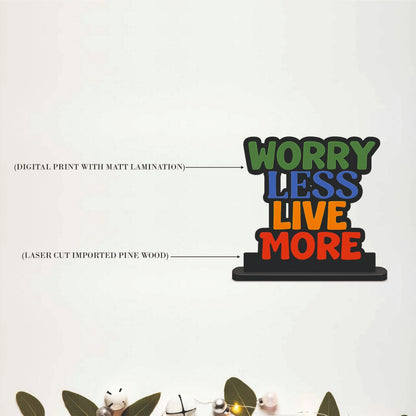 Worry Less Live More Inspirational Table Top Decor