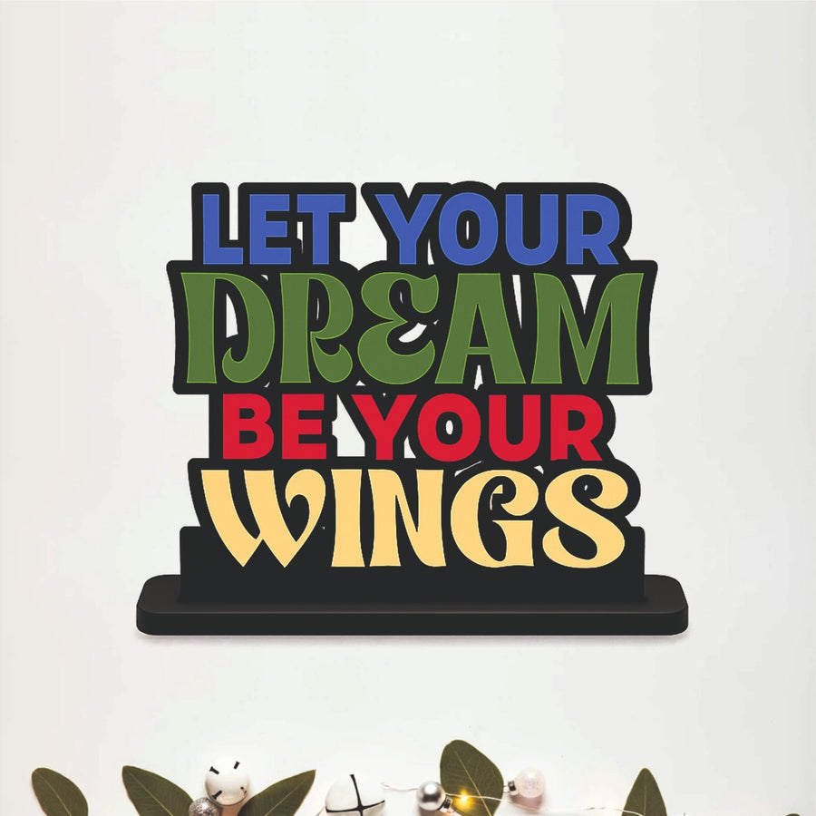 Let Your Dream Be Your Wings Table Top Decor