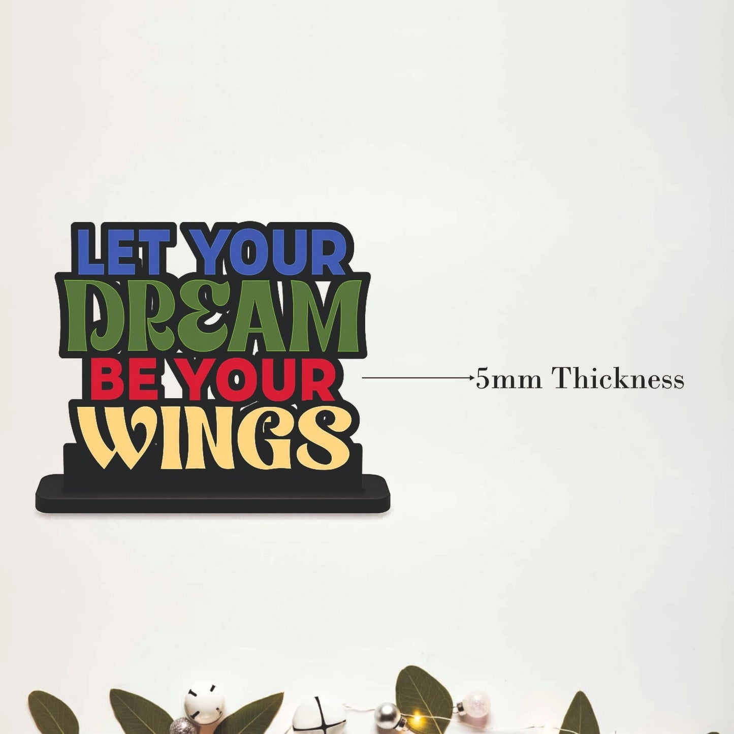 Let Your Dream Be Your Wings Table Top Decor