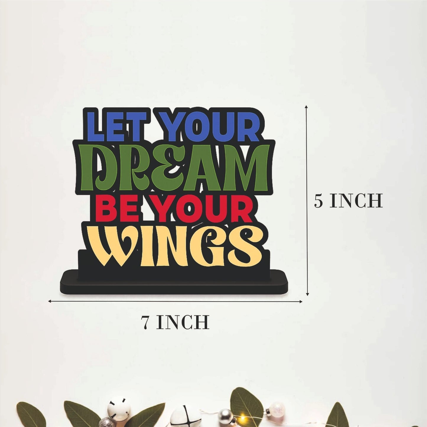 Let Your Dream Be Your Wings Table Top Decor