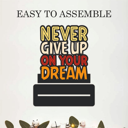 Never Give Up On Your Dream Table Top Decor