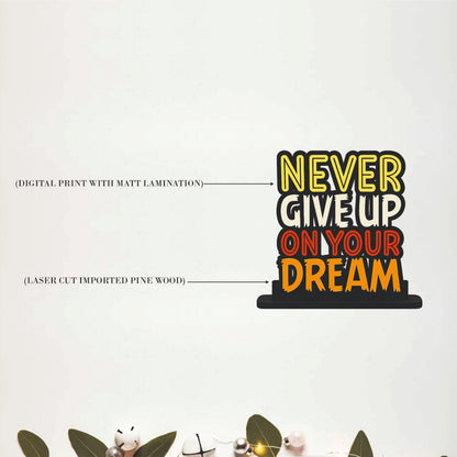 Never Give Up On Your Dream Table Top Decor