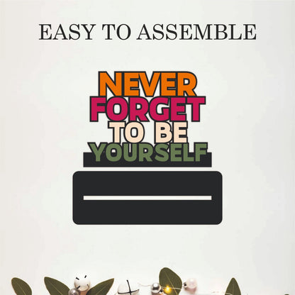 Never Forget To Be Yourself Table Top Decor