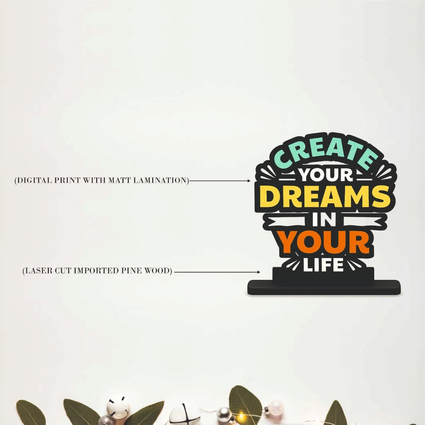 Create Your Dreams In Your Life Table Top Decor