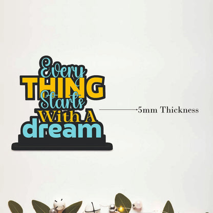 Everything Starts With A Dream Table Top Decor