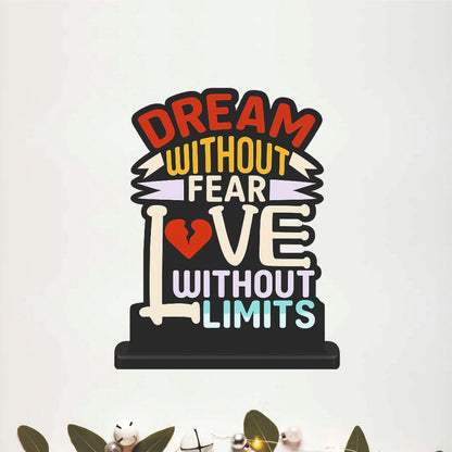 Dream Without Fear Love Without Limits Table Top Decor