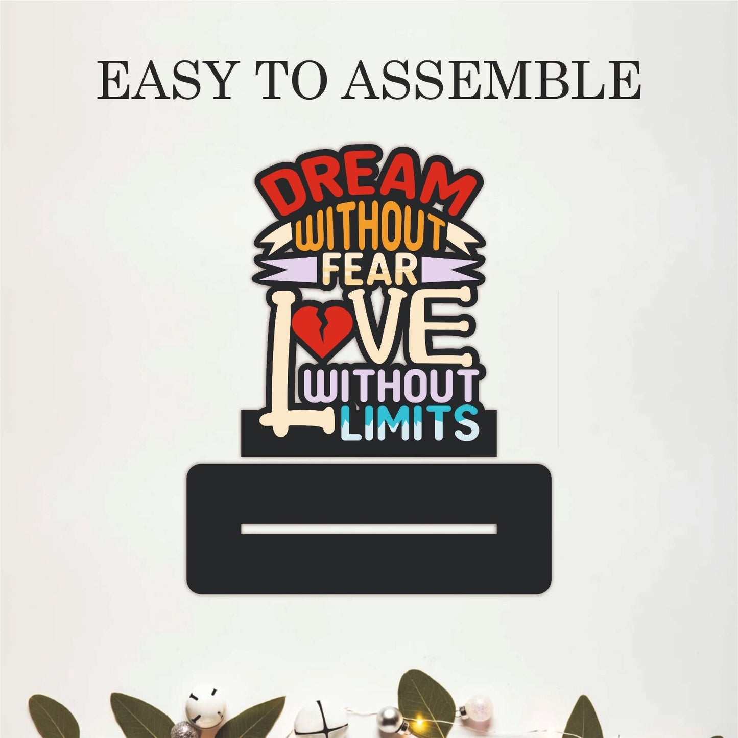 Dream Without Fear Love Without Limits Table Top Decor