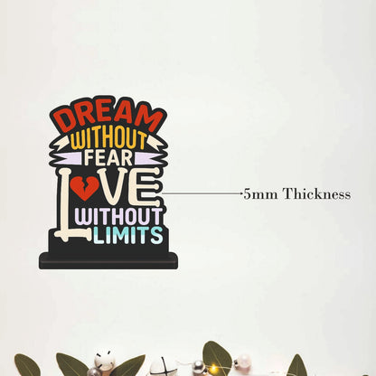 Dream Without Fear Love Without Limits Table Top Decor