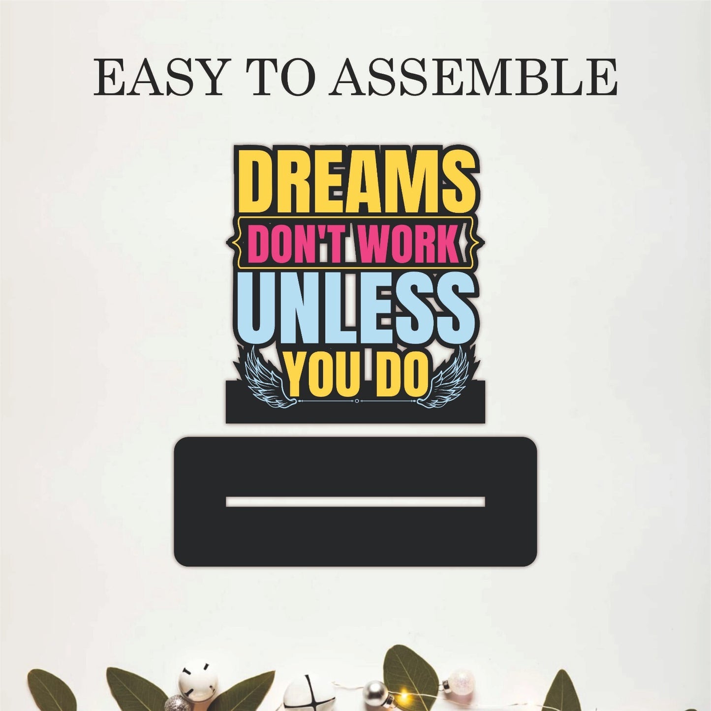 Dreams Don't Work Unless You Do Table Top Decor