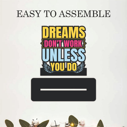 Dreams Don't Work Unless You Do Table Top Decor