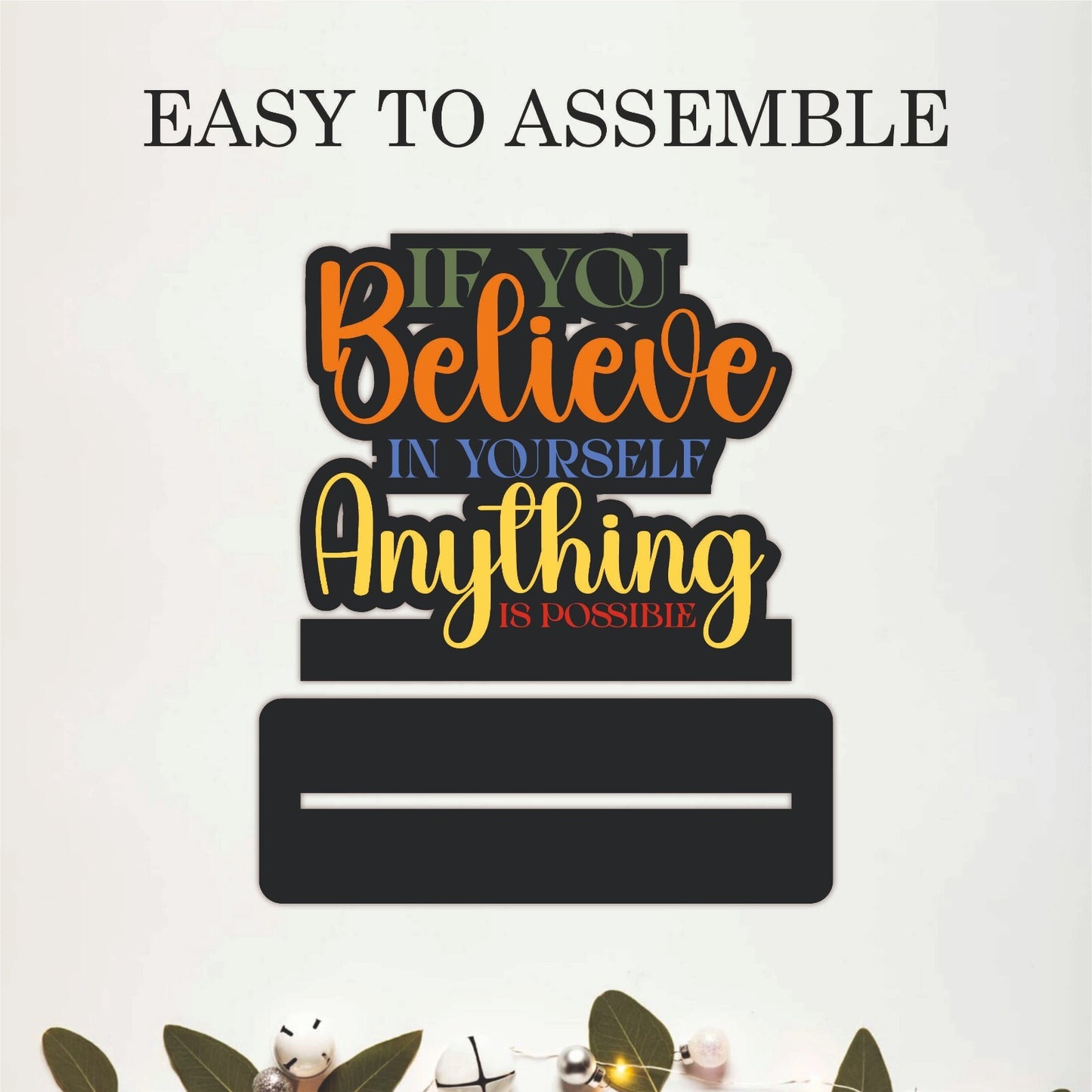 If You Believe in Yourself Anything Is Possible Table Top Decor