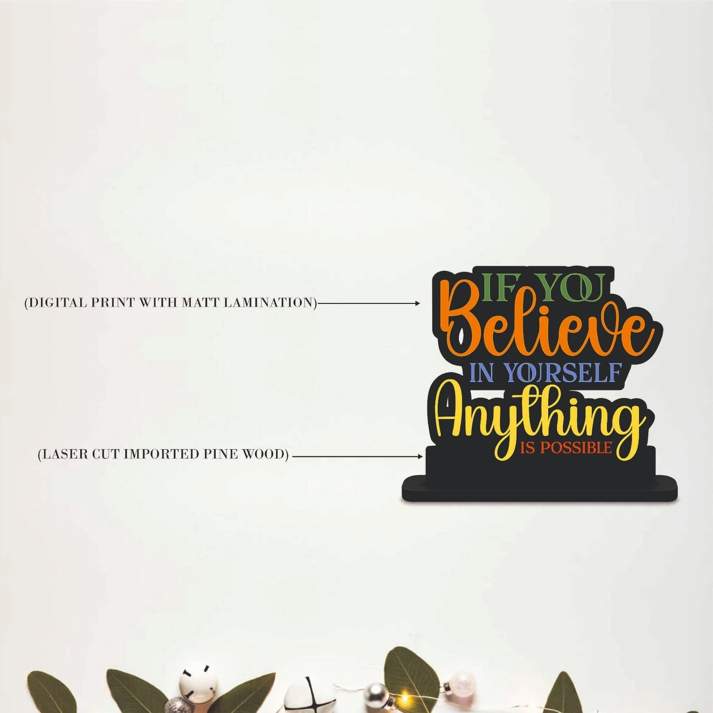 If You Believe in Yourself Anything Is Possible Table Top Decor