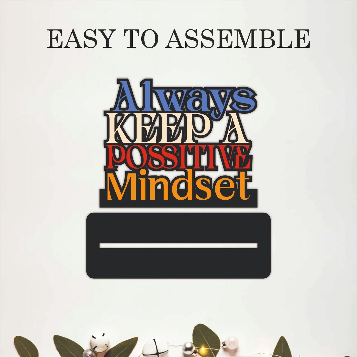 Always Keep a Positive Mindset Inspirational Table Top Decor