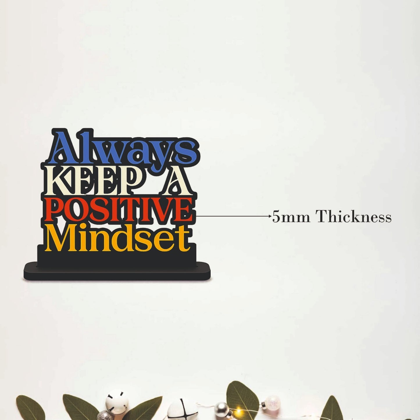 Always Keep a Positive Mindset Inspirational Table Top Decor