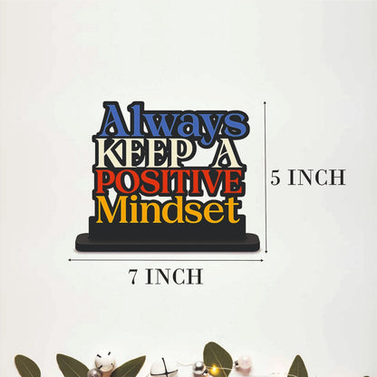 Always Keep a Positive Mindset Inspirational Table Top Decor