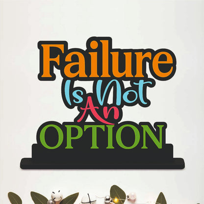 Failure Is Not an Option Inspirational Table Top Decor