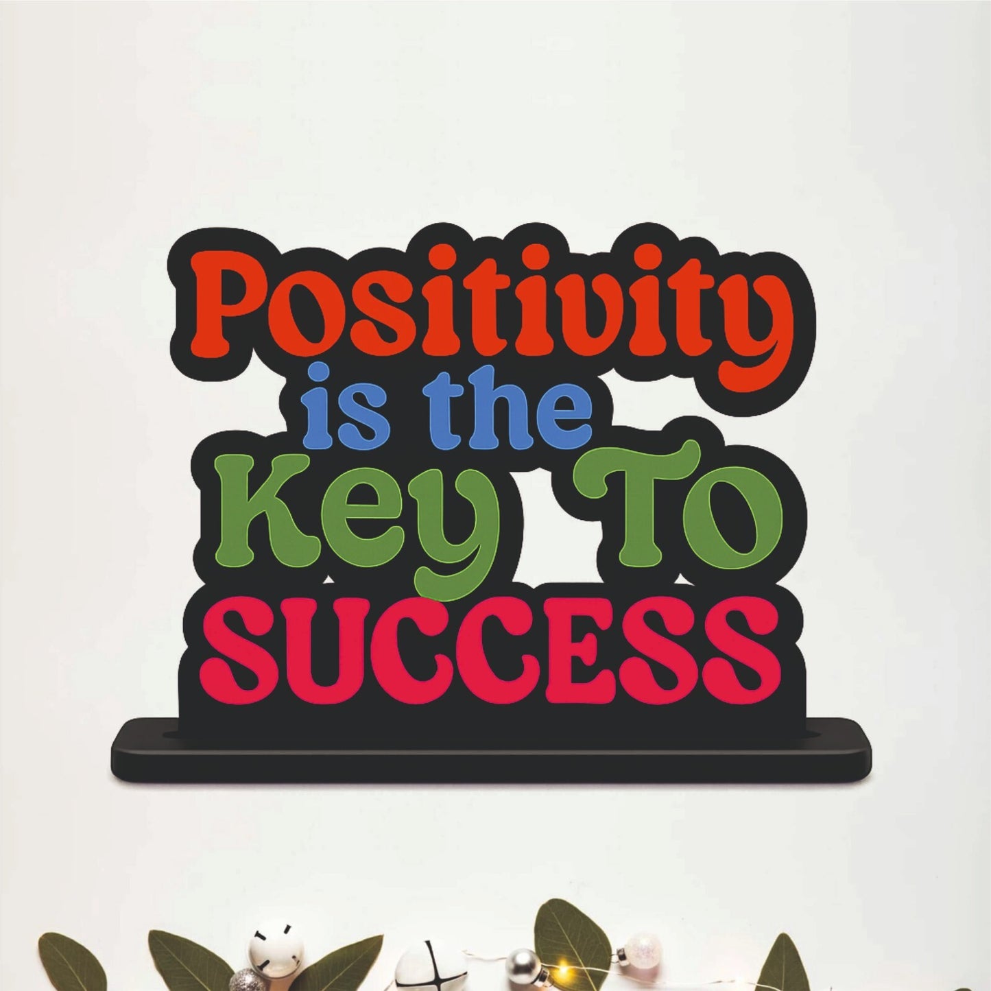 Positivity Is the Key to Success Inspirational Table Top Decor