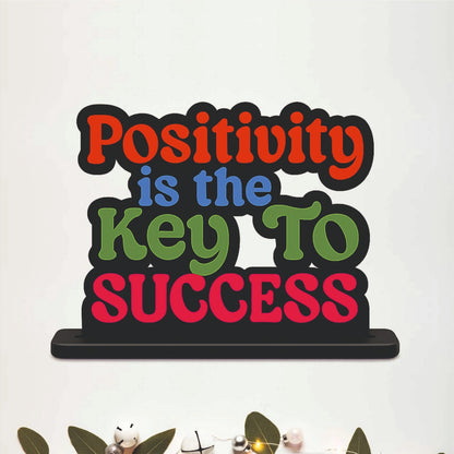 Positivity Is the Key to Success Inspirational Table Top Decor