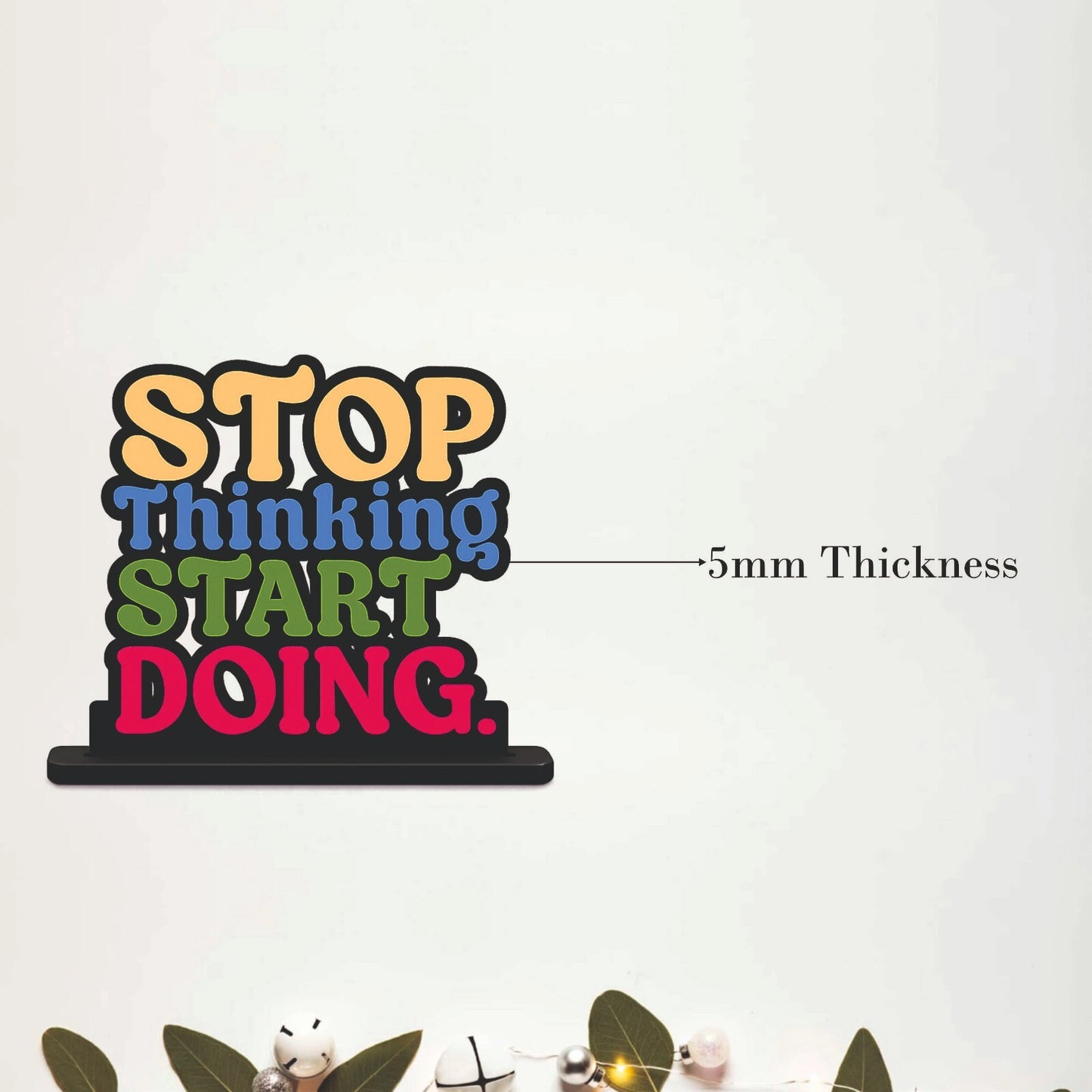 Stop Thinking Start Doing Inspirational Table Top Decor