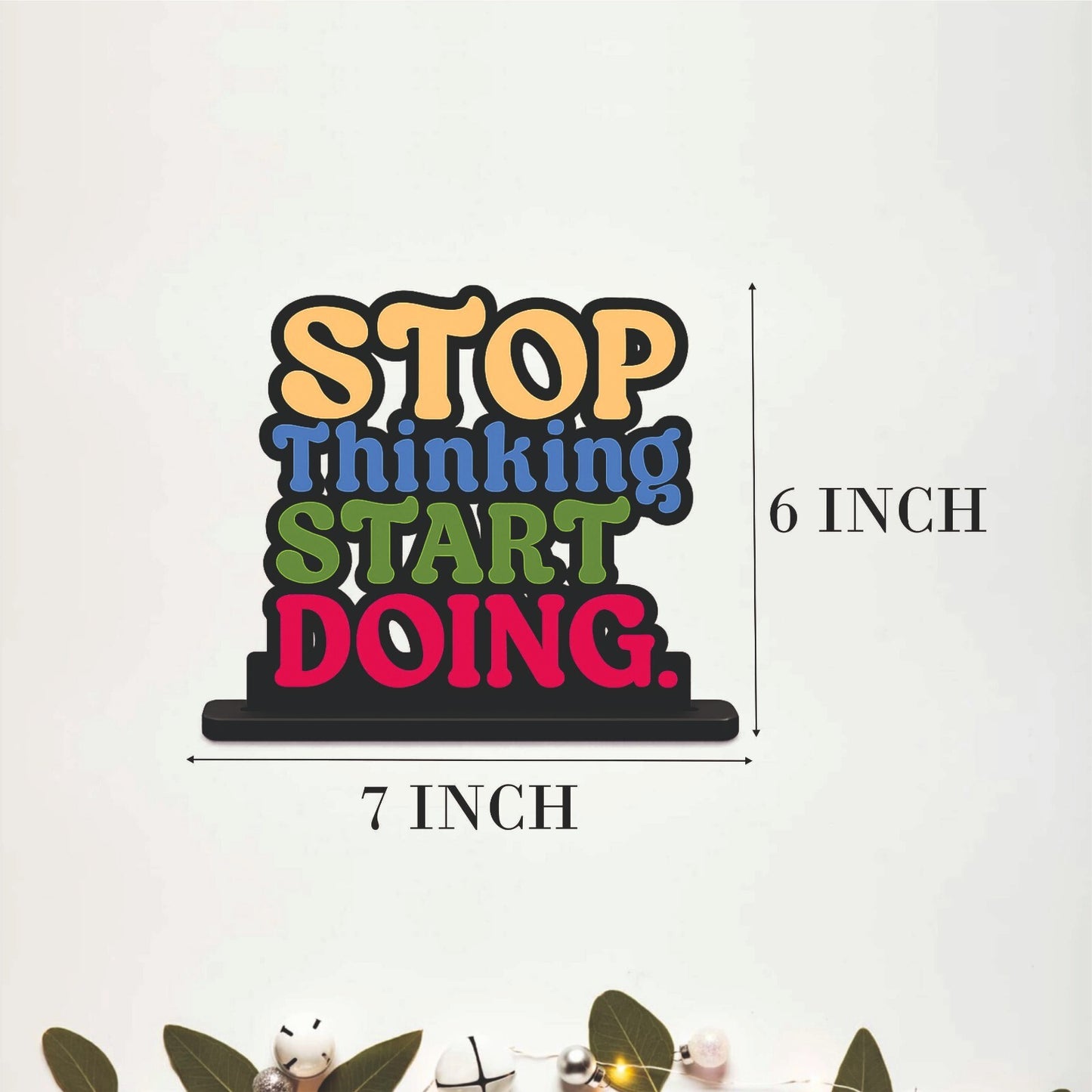 Stop Thinking Start Doing Inspirational Table Top Decor