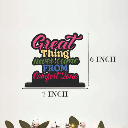 Great Things Never Came from Comfort Zone Inspirational Table Top Decor