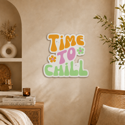 Time To Chill Wall Art