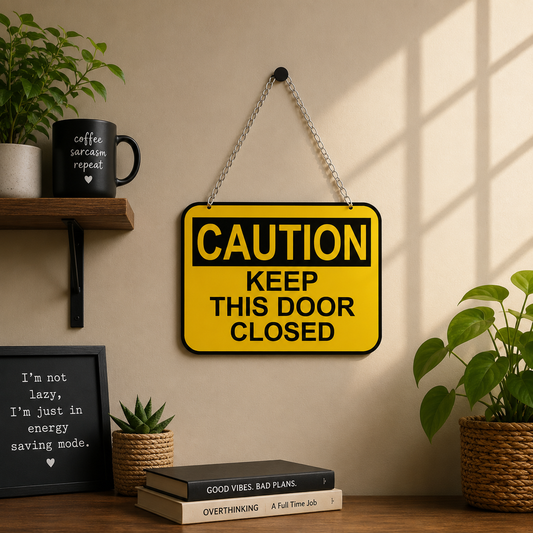 Caution Keep This Door Closed Wall Hanging