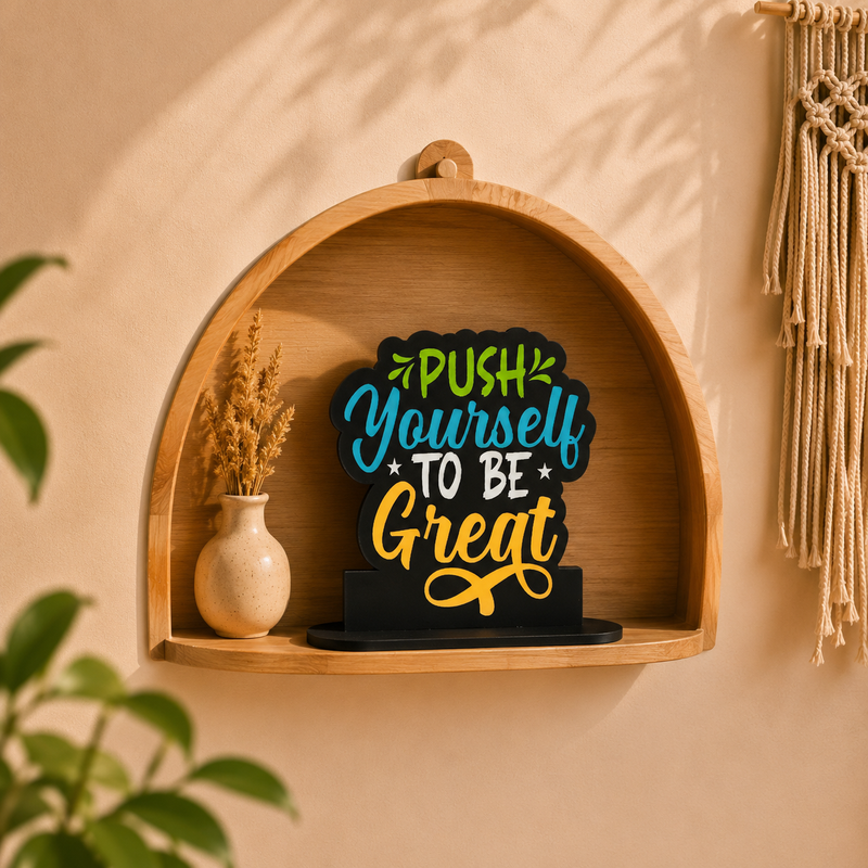 Push Yourself To Be Great Inspirational Table Top Decor
