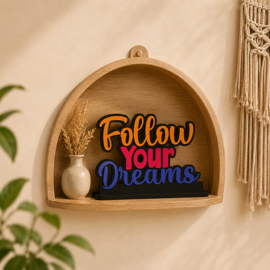 Follow Your Dreams Inspirational Table Top Decor
