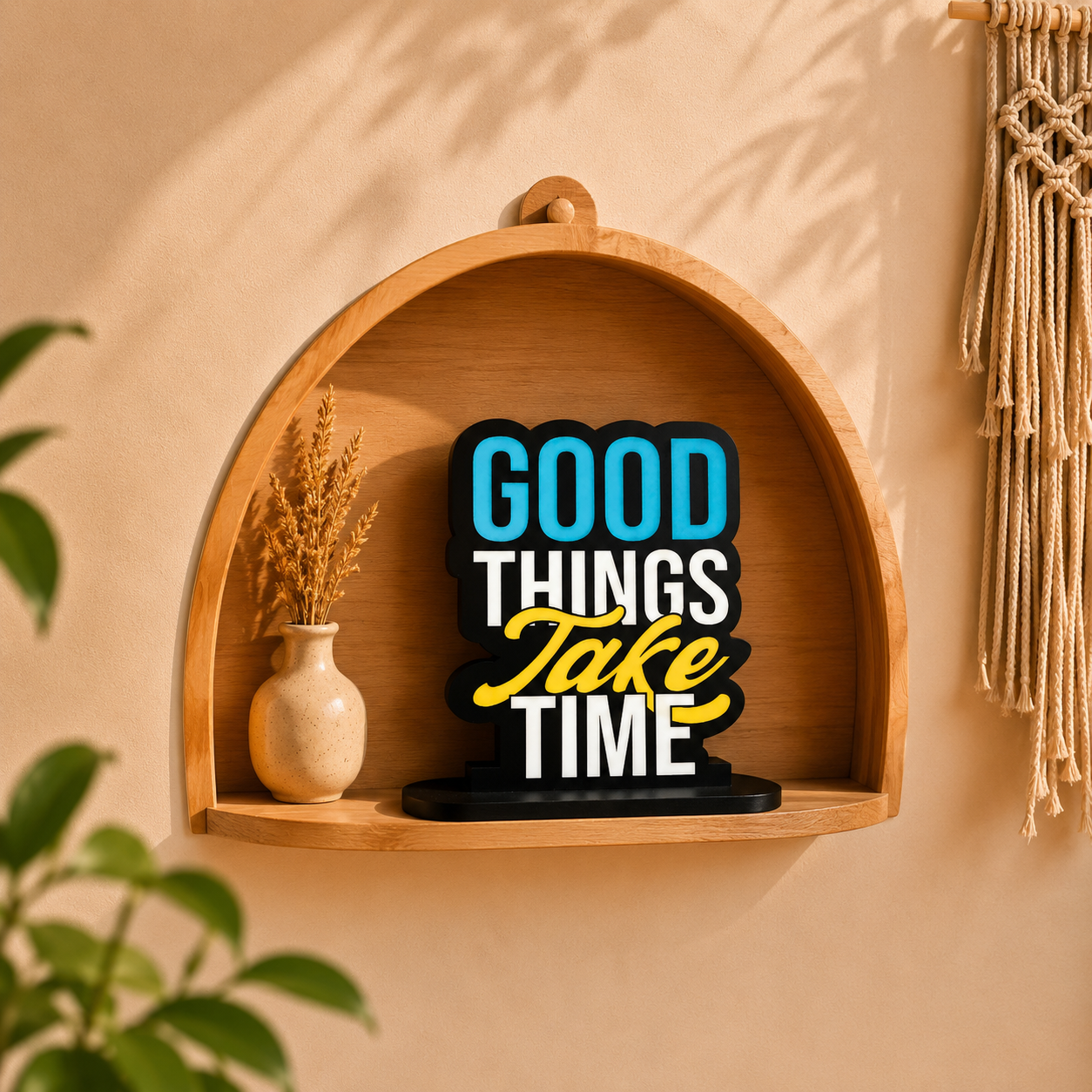 Good Things Take Time Inspirational Table Top Decor