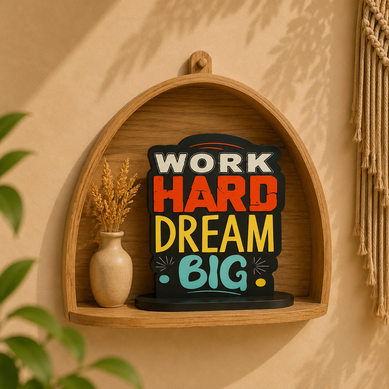 Work Hard Dream Big Inspirational Table Top Decor