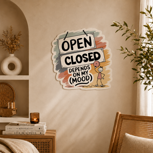 Open Closed Depends On My Mood Wall Art