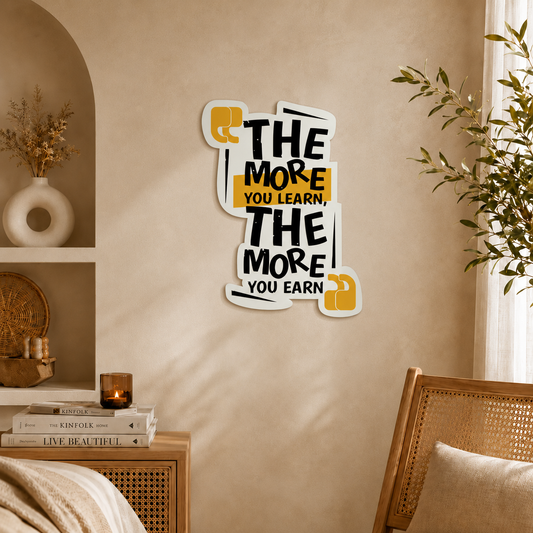The More You Learn Earn More Wall Art