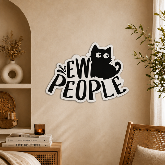 Eww People Funny Cat Typography Wooden Wall Art