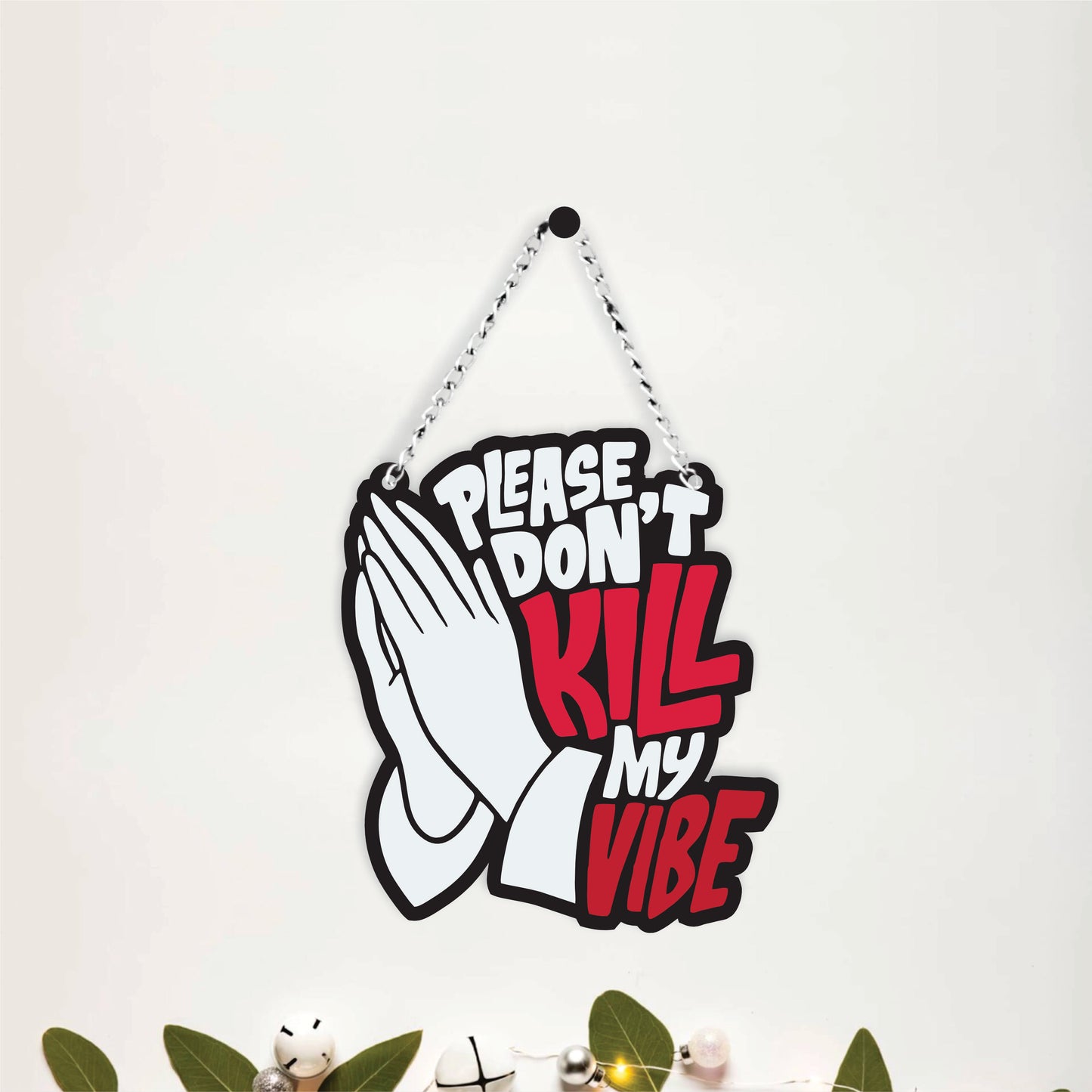 Please Don't Kill My Vibe Wall Hanging