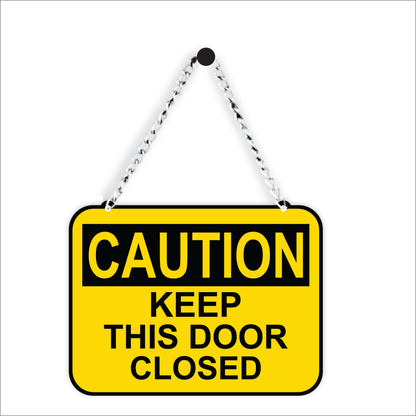 Caution Keep This Door Closed Wall Hanging