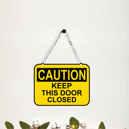 Caution Keep This Door Closed Wall Hanging