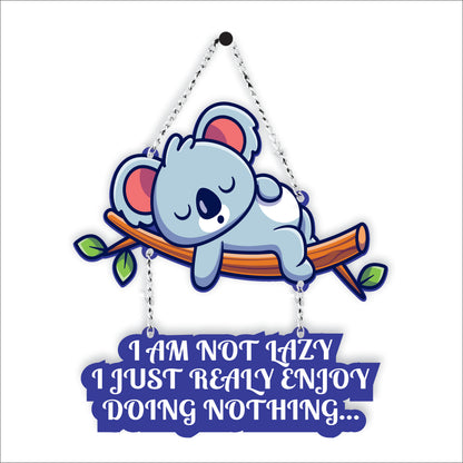 I Am Not Lazy Koala Decorative Wall Hanging
