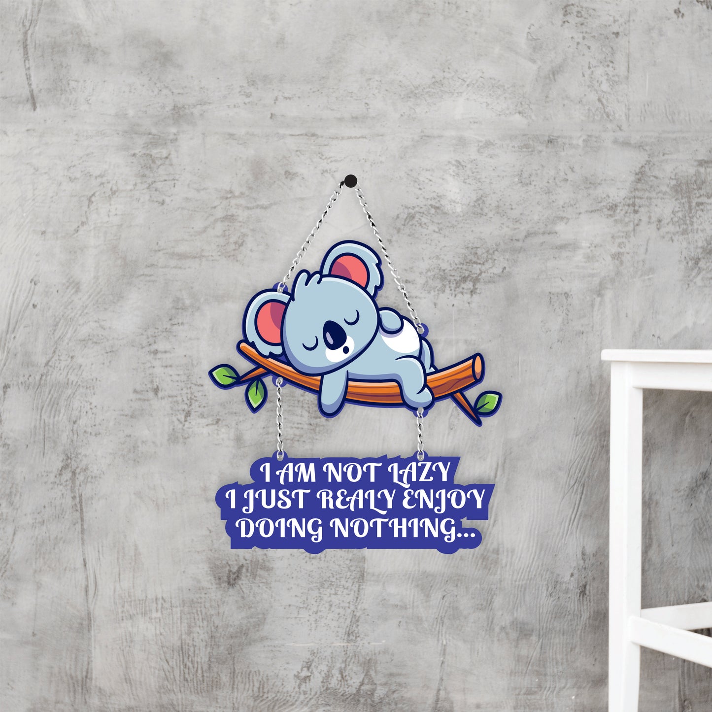 I Am Not Lazy Koala Decorative Wall Hanging
