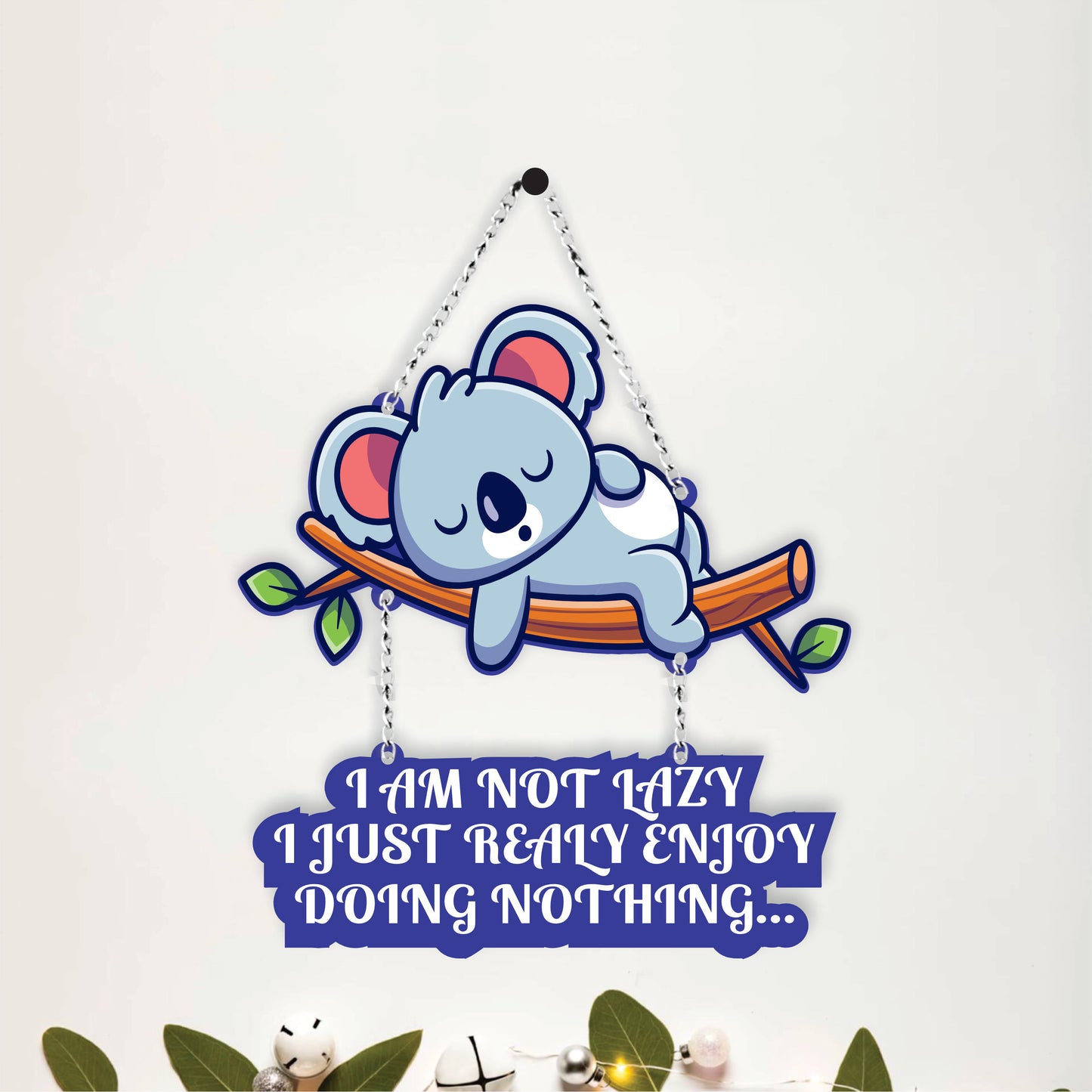 I Am Not Lazy Koala Decorative Wall Hanging